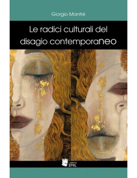 LE RADICI CULTURALI DEL DISAGIO CONTEMPO