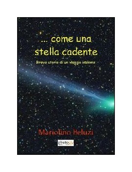 ... COME UNA STELLA CADENTE. BREVE STORI