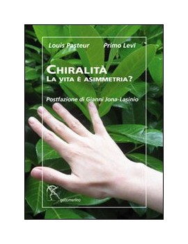 CHIRALITA' la vita è assimetria