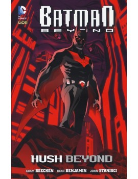 HUSH BEYOND. BATMAN BEYOND. VOL. 1