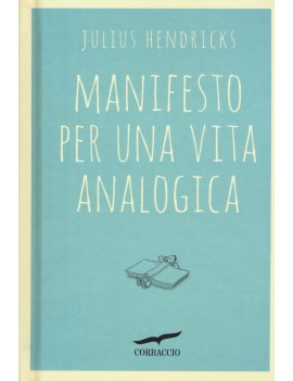 MANIFESTO PER UNA VITA ANALOGICA