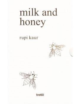 MILK AND HONEY. PAROLE D'AMORE DI DOLORE