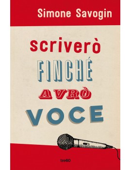 SCRIVERÒ FINCHÉ AVRÒ VOCE