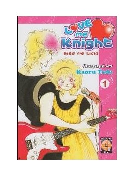 LOVE ME KNIGHT. KISS ME LICIA. VOL. 1