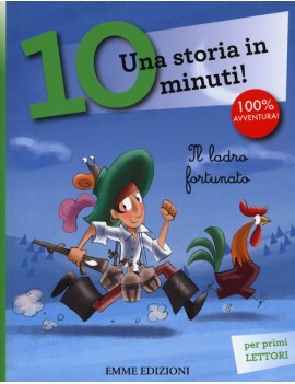 LADRO FORTUNATO. UNA STORIA IN 10 MINUTI