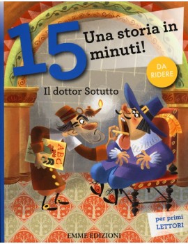 DOTTOR SOTUTTO. UNA STORIA IN 15 MINUTI!