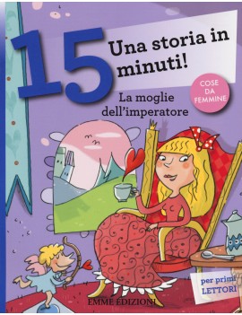 MOGLIE DELL'IMPERATORE. UNA STORIA IN 15