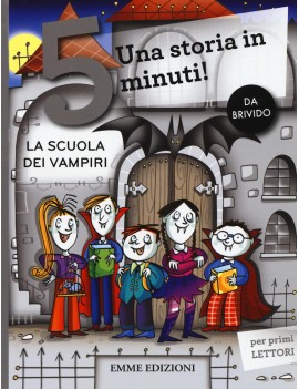 SCUOLA DEI VAMPIRI. UNA STORIA IN 5 MINU