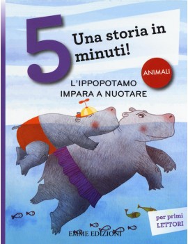 IPPOPOTAMO IMPARA A NUOTARE. UNA STORIA