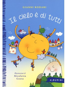 CIELO È DI TUTTI. EDIZ. ILLUSTRATA (IL)