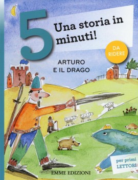 ARTURO E IL DRAGO. UNA STORIA IN 5 MINUT