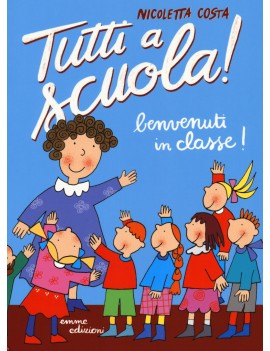 BENVENUTI IN CLASSE! TUTTI A SCUOLA! EDI