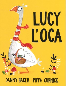 LUCY L'OCA. EDIZ. A COLORI