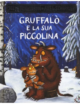 GRUFFALÒ E LA SUA PICCOLINA