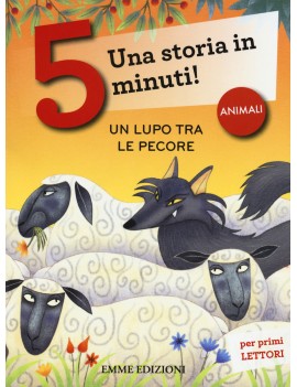 LUPO TRA LE PECORE. UNA STORIA IN 5 MINU