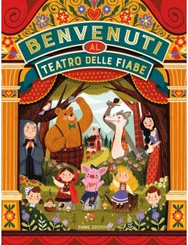 BENVENUTI AL TEATRO DELLE FIABE. EDIZ. I