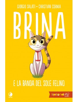 BRINA E LA BANDA DEL SOLE FELINO