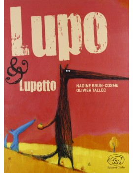 LUPO & LUPETTO. EDIZ. ILLUSTRATA