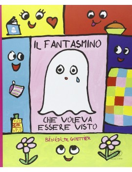 FANTASMINO CHE VOLEVA ESSERE VISTO (IL)