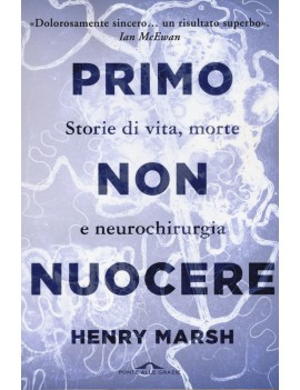 PRIMO NON NUOCERE. STORIE DI VITA MORTE