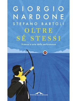 OLTRE SÉ STESSI. SCIENZA E ARTE DELLA PE