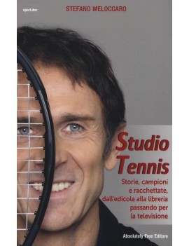 STUDIO TENNIS. STORIE CAMPIONI E RACCHET