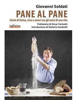 PANE AL PANE. STORIE DI FARINA VINO E AM