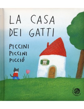 CASA DEI GATTI PICCINI PICCINI PICCIÒ. E