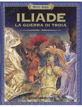 ILIADE LA GUERRA DI TROIA