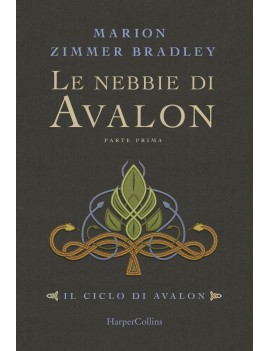 NEBBIE DI AVALON. IL CICLO DI AVALON (LE