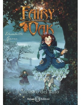 INCANTO DEL BUIO. FAIRY OAK. EDIZ. ILLUS