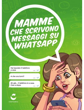 MAMME CHE SCRIVONO MESSAGGI SU WHATSAPP