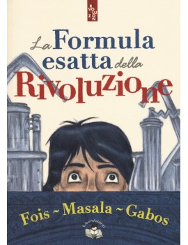 FORMULA ESATTA DELLA RIVOLUZIONE (LA)