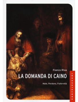 DOMANDA DI CAINO. MALE PERDONO FRATERNIT