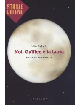 NOI GALILEO E LA LUNA