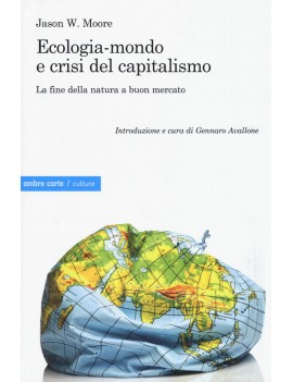 ECOLOGIA-MONDO E CRISI DEL CAPITALISMO.