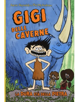 GIGI DELLE CAVERNE. LA DURA ETÀ DELLA PI