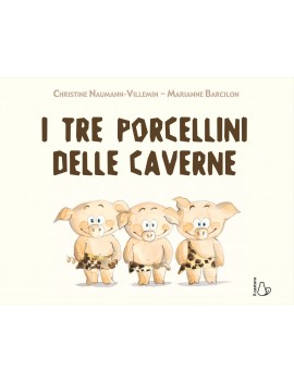 TRE PORCELLINI DELLE CAVERNE. EDIZ. A CO