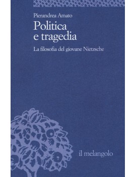 POLITICA E TRAGEDIA. LA FILOSOFIA DEL GI