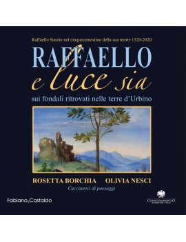 RAFFAELLO E LUCE SIA. SUI FONDALI RITROV