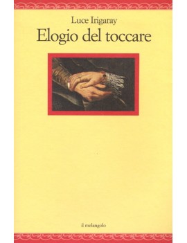 ELOGIO DEL TOCCARE