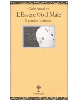 ESSERE E/O IL MALE. IL PENSIERO ANTITETI