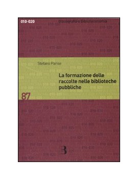 LA FORMAZIONE DELLE RACCOLTE NELLE BIBLI