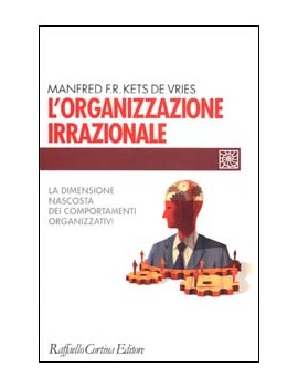 L'ORGANIZZAZIONE IRRAZIONALE.