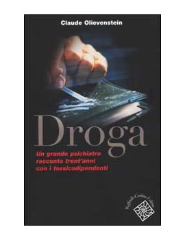 DROGA. UN GRANDE PSICHIATRA RACCONTA TRE