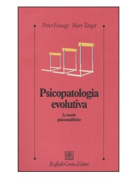 PSICOPATOLOGIA EVOLUTIVA. LE TEORIE PSIC