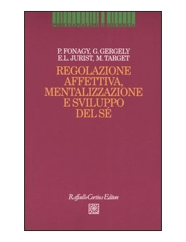 REGOLAZIONE AFFETTIVA, MENTALIZZAZIONE E