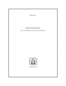 FINIS EUROPAE. UNA CATASTROFE TEOLOGICO