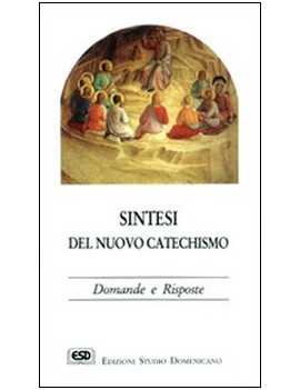 SINTESI DEL NUOVO CATECHISMO DOMANDE E R