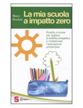 MIA SCUOLA A IMPATTO ZERO. RICETTE VIRTU